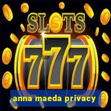 anna maeda privacy